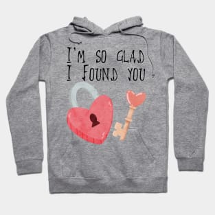 I'm so glad I found you, Heart-shaped Lock and Key Hoodie